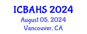 International Conference on Biomedical and Health Sciences (ICBAHS) August 05, 2024 - Vancouver, Canada