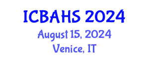 International Conference on Biomedical and Health Sciences (ICBAHS) August 15, 2024 - Venice, Italy