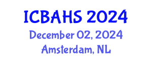 International Conference on Biomedical and Health Sciences (ICBAHS) December 02, 2024 - Amsterdam, Netherlands