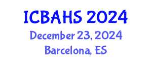 International Conference on Biomedical and Health Sciences (ICBAHS) December 23, 2024 - Barcelona, Spain
