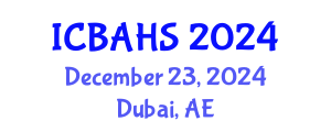 International Conference on Biomedical and Health Sciences (ICBAHS) December 23, 2024 - Dubai, United Arab Emirates