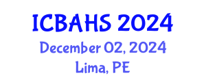 International Conference on Biomedical and Health Sciences (ICBAHS) December 02, 2024 - Lima, Peru