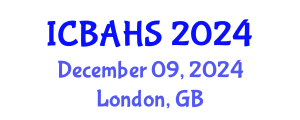 International Conference on Biomedical and Health Sciences (ICBAHS) December 09, 2024 - London, United Kingdom