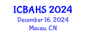 International Conference on Biomedical and Health Sciences (ICBAHS) December 16, 2024 - Macau, China