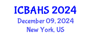 International Conference on Biomedical and Health Sciences (ICBAHS) December 09, 2024 - New York, United States