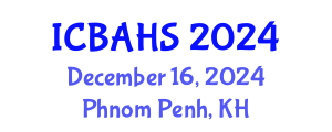 International Conference on Biomedical and Health Sciences (ICBAHS) December 16, 2024 - Phnom Penh, Cambodia