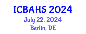 International Conference on Biomedical and Health Sciences (ICBAHS) July 22, 2024 - Berlin, Germany