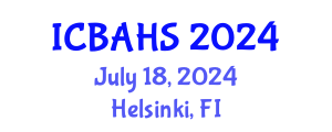 International Conference on Biomedical and Health Sciences (ICBAHS) July 18, 2024 - Helsinki, Finland