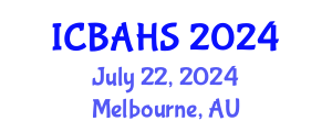 International Conference on Biomedical and Health Sciences (ICBAHS) July 22, 2024 - Melbourne, Australia