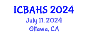International Conference on Biomedical and Health Sciences (ICBAHS) July 11, 2024 - Ottawa, Canada