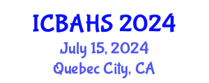 International Conference on Biomedical and Health Sciences (ICBAHS) July 15, 2024 - Quebec City, Canada