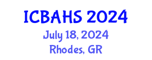 International Conference on Biomedical and Health Sciences (ICBAHS) July 18, 2024 - Rhodes, Greece