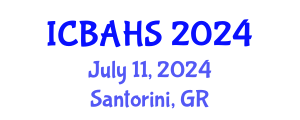 International Conference on Biomedical and Health Sciences (ICBAHS) July 11, 2024 - Santorini, Greece