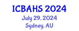 International Conference on Biomedical and Health Sciences (ICBAHS) July 29, 2024 - Sydney, Australia
