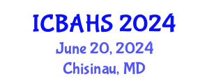 International Conference on Biomedical and Health Sciences (ICBAHS) June 20, 2024 - Chisinau, Republic of Moldova