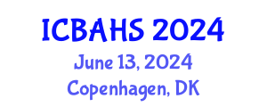 International Conference on Biomedical and Health Sciences (ICBAHS) June 10, 2024 - Copenhagen, Denmark
