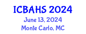 International Conference on Biomedical and Health Sciences (ICBAHS) June 13, 2024 - Monte Carlo, Monaco