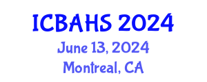 International Conference on Biomedical and Health Sciences (ICBAHS) June 14, 2024 - Montreal, Canada