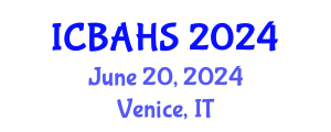 International Conference on Biomedical and Health Sciences (ICBAHS) June 21, 2024 - Venice, Italy
