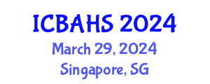 International Conference on Biomedical and Health Sciences (ICBAHS) March 29, 2024 - Singapore, Singapore