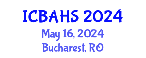 International Conference on Biomedical and Health Sciences (ICBAHS) May 17, 2024 - Bucharest, Romania