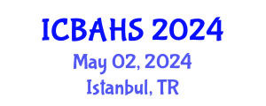 International Conference on Biomedical and Health Sciences (ICBAHS) May 06, 2024 - Istanbul, Turkey