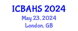 International Conference on Biomedical and Health Sciences (ICBAHS) May 24, 2024 - London, United Kingdom