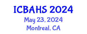 International Conference on Biomedical and Health Sciences (ICBAHS) May 23, 2024 - Montreal, Canada