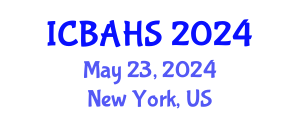 International Conference on Biomedical and Health Sciences (ICBAHS) May 23, 2024 - New York, United States