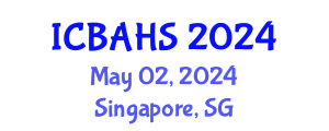 International Conference on Biomedical and Health Sciences (ICBAHS) May 02, 2024 - Singapore, Singapore