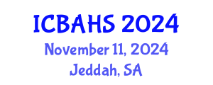International Conference on Biomedical and Health Sciences (ICBAHS) November 11, 2024 - Jeddah, Saudi Arabia