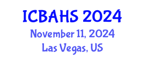 International Conference on Biomedical and Health Sciences (ICBAHS) November 11, 2024 - Las Vegas, United States
