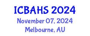 International Conference on Biomedical and Health Sciences (ICBAHS) November 07, 2024 - Melbourne, Australia