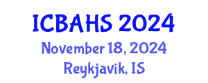 International Conference on Biomedical and Health Sciences (ICBAHS) November 18, 2024 - Reykjavik, Iceland