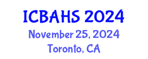 International Conference on Biomedical and Health Sciences (ICBAHS) November 25, 2024 - Toronto, Canada