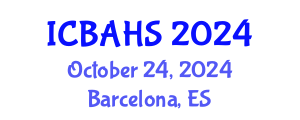 International Conference on Biomedical and Health Sciences (ICBAHS) October 24, 2024 - Barcelona, Spain