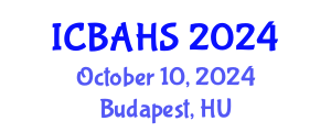 International Conference on Biomedical and Health Sciences (ICBAHS) October 10, 2024 - Budapest, Hungary