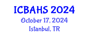 International Conference on Biomedical and Health Sciences (ICBAHS) October 17, 2024 - Istanbul, Turkey