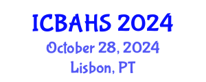 International Conference on Biomedical and Health Sciences (ICBAHS) October 28, 2024 - Lisbon, Portugal