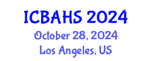 International Conference on Biomedical and Health Sciences (ICBAHS) October 28, 2024 - Los Angeles, United States