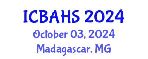 International Conference on Biomedical and Health Sciences (ICBAHS) October 03, 2024 - Madagascar, Madagascar