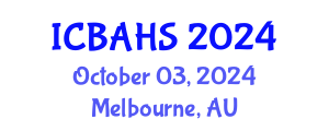 International Conference on Biomedical and Health Sciences (ICBAHS) October 03, 2024 - Melbourne, Australia