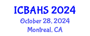 International Conference on Biomedical and Health Sciences (ICBAHS) October 28, 2024 - Montreal, Canada
