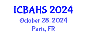 International Conference on Biomedical and Health Sciences (ICBAHS) October 28, 2024 - Paris, France