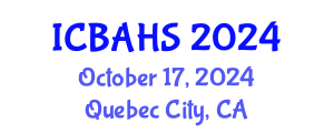 International Conference on Biomedical and Health Sciences (ICBAHS) October 17, 2024 - Quebec City, Canada