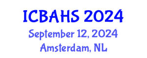 International Conference on Biomedical and Health Sciences (ICBAHS) September 16, 2024 - Amsterdam, Netherlands