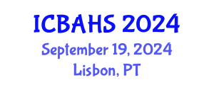 International Conference on Biomedical and Health Sciences (ICBAHS) September 19, 2024 - Lisbon, Portugal