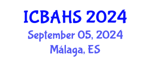 International Conference on Biomedical and Health Sciences (ICBAHS) September 05, 2024 - Málaga, Spain