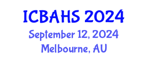 International Conference on Biomedical and Health Sciences (ICBAHS) September 12, 2024 - Melbourne, Australia
