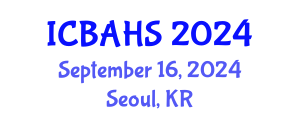 International Conference on Biomedical and Health Sciences (ICBAHS) September 16, 2024 - Seoul, Republic of Korea